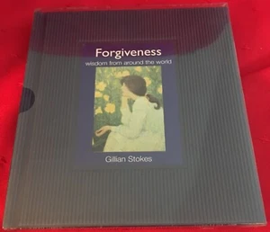 Forgiveness : Wisdom from Around the World by Gillian Stokes (2002, Hardcover) - Picture 1 of 4