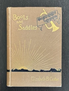 1885 BOOTS AND SADDLES - LIFE IN DAKOTA WITH GEN. CUSTER by ELIZABETH B. CUSTER - Bild 1 von 10