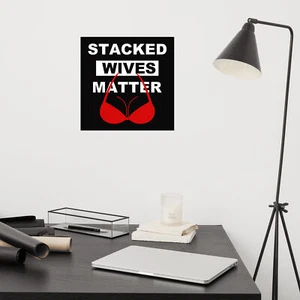 "Stacked Wives Matter" Poster Funny Black Lives Parody BLM Sexy - Picture 1 of 4