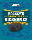 Hockey's Greatest Nicknames: The Great One, Super Mario, Sid the Kid, and More! 