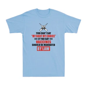 My Body My Choice Funny Anti-Vax Joke No Vaccine Mandates Men's Cotton T-Shirt - Picture 1 of 8