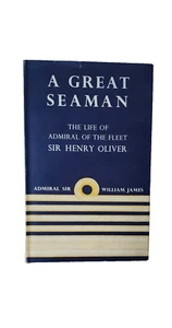 A Great Seaman: The Life of Admiral of the Fleet, Sir Henry F. Oliver 1956 First - Picture 1 of 4