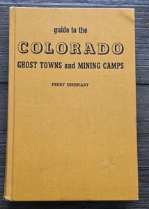 COLORADO GHOST TOWNS and MINING CAMPS by Perry Eberhart 1972 Hardcover Book - Bild 1 von 15