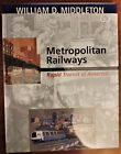 Metropolitan Railways Rapid Transit In America William D Middleton