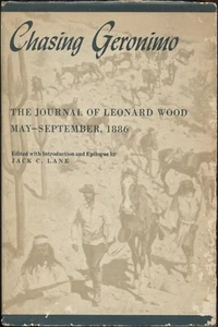 Chasing Geronimo, Journal of Leonard Wood, May-Sep 1886 - Jack C. Lane - Imagen 1 de 1