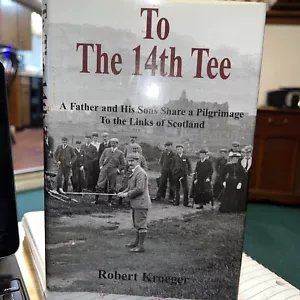 To the 14th Tee - Signed By Robert Kroeger Hardcover - Bild 1 von 6