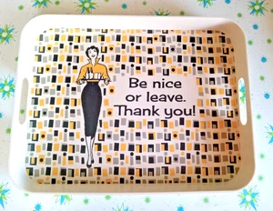 MCM Vtg Style Serving Tray "Be Nice or Leave" Novelty Graphics Kathy Primitives - Picture 1 of 4