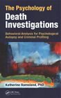 Psychology of Death Investigations : Behavioral Analysis for Psychological Au...