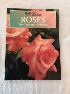 Better Homes and Gardens: Roses : The Gardener's Collection Excellent Condition - Picture 1 of 5