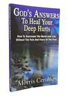 Morris Cerullo GOD'S ANSWERS TO HEAL YOUR DEEP HURTS  1st Edition 2nd Printing