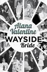 Wayside Bride by Alana Valentine Paperback Book