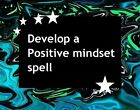Extreme Develop A Positive Mindset Spell - Pagan Magick Goddess Spell Casting ?