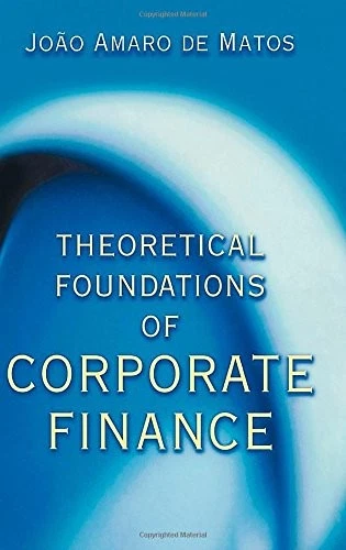 Theoretical Foundations of Corporate Finance By João Amaro de Matos - Image 1 of 1
