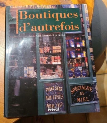 "(La France des) Boutiques d'autrefois"-Trés bon état- Livre relié- 2002 - Photo 1/4