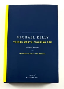 Things Worth Fighting for by Michael Kelly ( 2004, First Edition, Hardcover ) - Imagen 1 de 5
