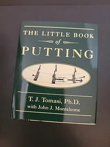 The Little Book of Putting - Hardcover By T J Tomasi, Ph D - VERY GOOD - Imagen 1 de 4
