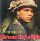 7" Bronx Style Bob/Forbidden Love (D)