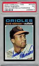 2005 Topps All-Time Fan Faves Auto Frank Robinson #FFAFR Baltimore Orioles PSA 7