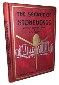 1913, 1st Ed, THE SECRET OF STONEHENGE, by J W ROWE, MEGALITHIC STONE CIRCLE - Picture 1 of 6