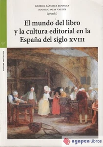 El mundo del libro y la cultura editorial en la España del siglo XVIII. NUEVO - Imagen 1 de 1