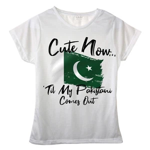 Cute Now... 'Til My Pakistani Comes Out Ladies Girls Pakistan Flag T-shirt Top - Picture 1 of 2