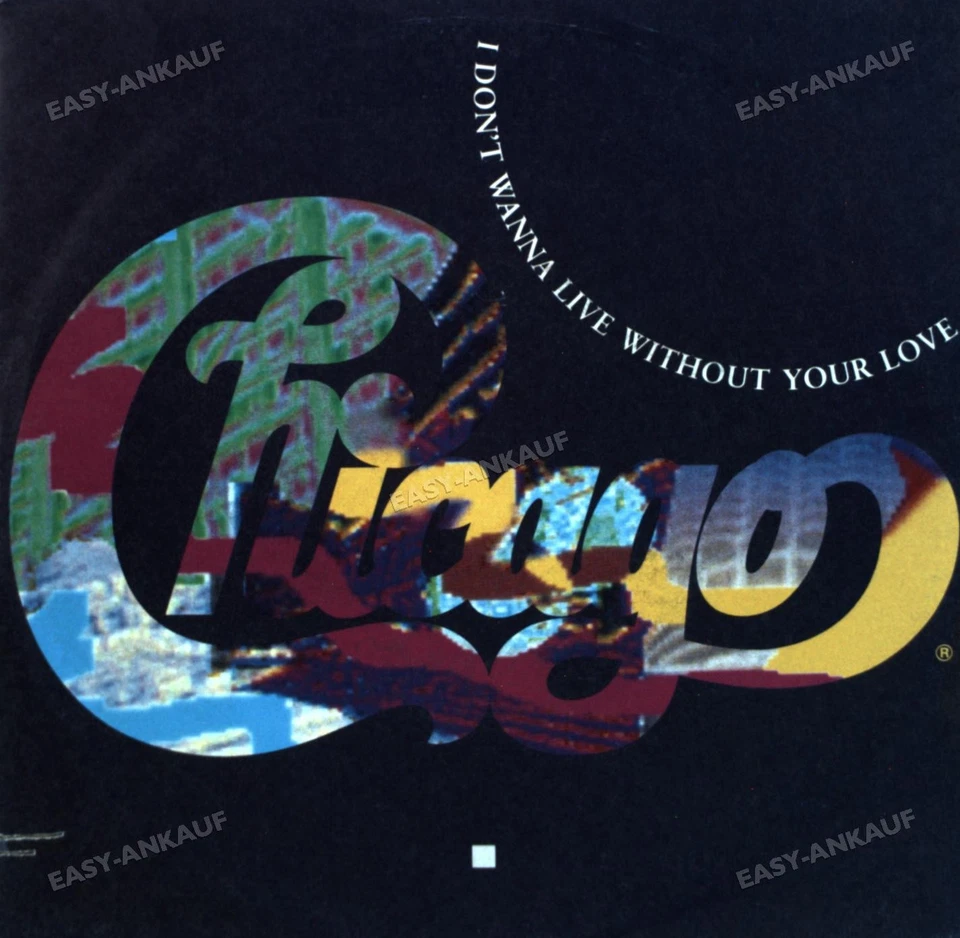 Chicago - I Don't Wanna Live Without Your Love 7" (VG/VG) . - Image 1 of 1