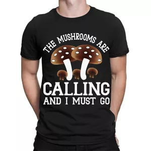 The Mushrooms Are Calling And I Must Go Funny Hunting Mens Womens T-Shirts#TA-31 - Picture 1 of 6