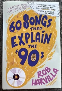 60 Songs That Explain the '90s by Harvilla Hardcover - Picture 1 of 4