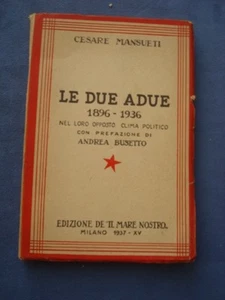 COLONIE-MANSUETI-LE DUE ADUE 1896/1936 NEL LORO OPPOSTO CLIMA POLITICO-1937 - Picture 1 of 1