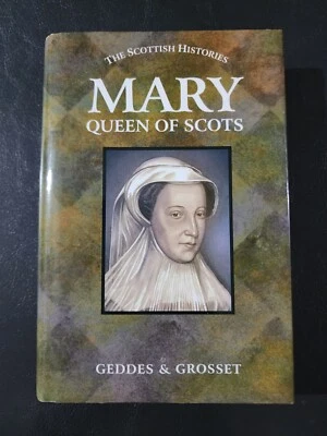 Mary Queen of Scots by Geddes Grosset - Hardcover The Scottish Histories - Image 1 of 2