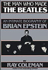 Der Mann, der die Beatles machte: Eine intime Biographie von Brian Eps