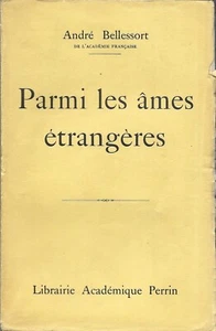 PARMI LES AMES ETRANGERES + André BELLESSORT + Librairie Académique PERRIN 1942 - Bild 1 von 1