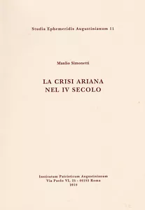 La crisi ariana nel IV secolo - Autore: Manlio Simonetti - Foto 1 di 1