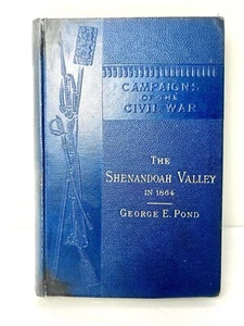 The Shenandoah Valley in 1864 Campaigns of the Civil War G. Pond Scribners 1883 - Picture 1 of 19