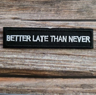Better Late Than Never 90'S Vintage Embroidered Iron on Patch - Image 1 of 2