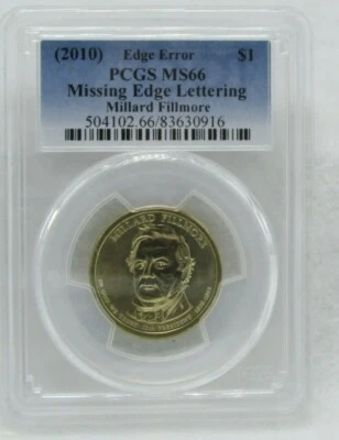 2010 US Dollar Millard Fillmore PCGS MS 66 Edge Error Missing Edge Lettering  - Image 1 of 2