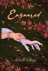 Ensnared By Ariell Choy Hardcover Book