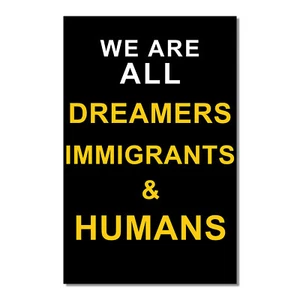 We Are All Dreamers Immigrants & Humans Poster - [11'' x 17''] - Picture 1 of 1