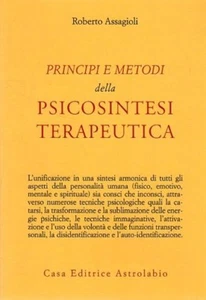 PRINCIPI E METODI DELLA PSICOSINTESI TERAPEUTICA R.ASSAGIOLI ASTROLABIO (ZA694) - Picture 1 of 1