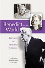 Benedict in the World: Portraits of Monastic Oblates,Linda Kulze