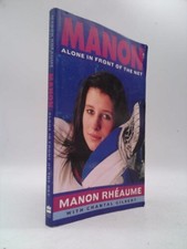 Manon: Alone in Front of the Net  (1st Ed, Signed) by Rheaume, Manon