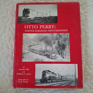 Otto Perry: Master Railroad Photographer Albi Jones HC Trains Mason Dixon Rails - Picture 1 of 15