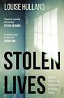 Stolen Lives: Human Trafficking And Slavery In Britain Today By Louise Hulland