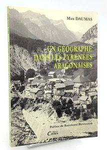 Max Daumas : UN GEOGRAPHE DANS LES PYRENEES ARAGONAISES. Pau 2007 - Picture 1 of 2