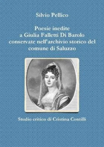Silvio Pellico Poesie Inedite a Giulia Falletti Di Barol (Paperback) (UK IMPORT) - Image 1 of 1