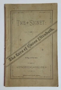 1884 THE SIGNET; OR THE LOVE OF QUEEN ELIZABETH 5 Act Play David L Pulliam - Imagen 1 de 11