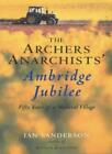 The "Archers" Anarchists' Ambridge Jubilee: Fifty Years Of A Medieval Village-I
