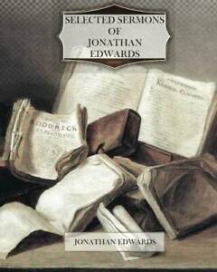 Selected Sermons of Jonathan Edwards - Paperback By Edwards, Jonathan - GOOD