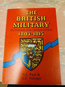 The British Military Its System and Organization 1803-15SC Reference Book Rafm - Picture 1 of 6