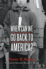 Susan H Kamei When Can We Go Back To America? (Paperback)